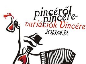 Pincéről Pincére - Variációk Vincére